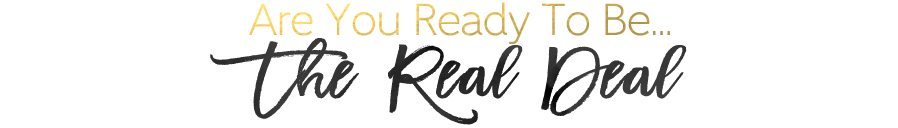 DLM-BG–REAL-DEAL—ARE-YOU-READY-TO-BE-THE-REAL-DEAL